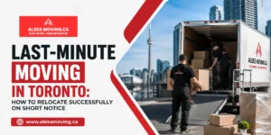Last-Minute Moving in Toronto